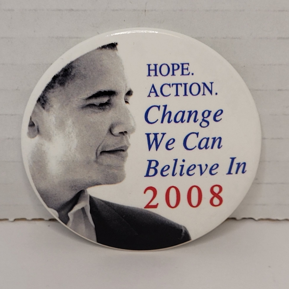 Obama Hope Action Change We Can Believe In 2008 Very RARE Campaign Button